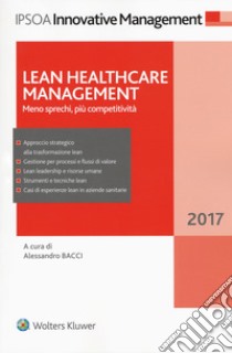 Lean healthcare management. Meno sprechi, più competitività. Con Contenuto digitale per download e accesso on line libro di Bacci A. (cur.)