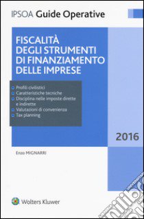 Fiscalità degli strumenti di finanziamento delle imprese. Con Contenuto digitale per download e accesso on line libro di Mignarri Enzo