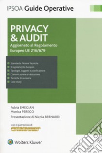 Privacy & Audit. Aggiornato al Regolamento Europeo EU 216/679. Con Contenuto digitale per download e accesso on line libro di Emegian Fulvia; Perego Monica