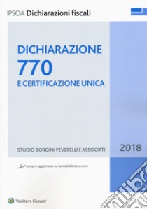 Dichiarazione 770 e certificazione unica. Con aggiornamento online libro di Studio Borgini Peverelli e Associati (cur.)