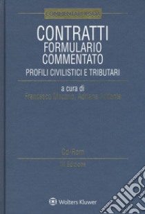 Contratti. Formulario commentato. Profili civilistici e tributari libro di Macario F. (cur.); Addante A. (cur.)