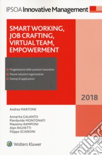 Smart working, job crafting, virtual team, empowerment. Con ebook libro di Martone Andrea; Galanto A.; Montonati Pierdavide