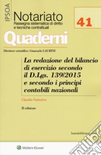 La redazione del bilancio di esercizio secondo il D.Lgs. 139/2015 e secondo i principi contabili nazionali libro di Sottoriva Claudio