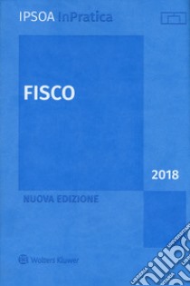 Fisco 2018. Nuova ediz. Con espansione online libro