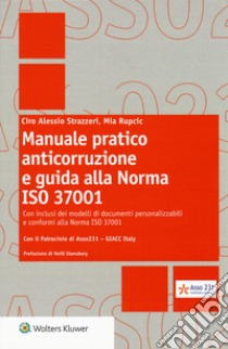 Manuale pratico anticorruzione e guida alla norma ISO 37001. Con e-book libro di Strazzeri Ciro Alessio; Rupcic Mia