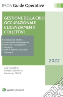 Gestione della crisi occupazionale e licenziamenti collettivi libro di Paone Alessandro; Annesi Andrea; Caldarulo Donato