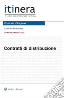 Contratti di distribuzione libro di Bortolotti F. (cur.)