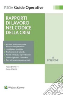 Rapporto di lavoro nel codice della crisi libro di Bonetti Paolo; Scaini Fabio