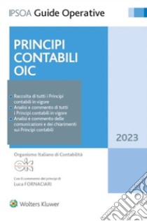 Principi contabili OIC libro di Organismo Italiano di Contabilità (cur.); Fornaciari L. (cur.)