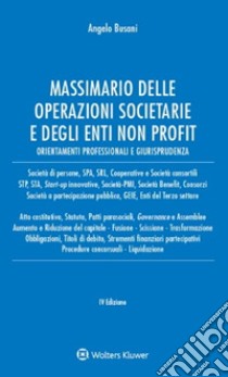 Massimario delle operazioni societarie e degli enti non profit libro di Busani Angelo