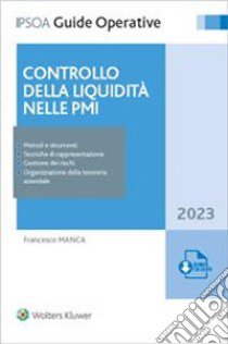 Controllo della liquidità nelle PMI. Con software libro di Manca Francesco