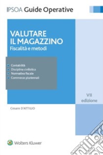 Valutare il magazzino. Fiscalità e metodi libro di D'Attilio Cesare