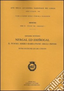 Nergal ed Ereskigal. Il poema assiro-babilonese degli inferi libro di Pettinato Giovanni