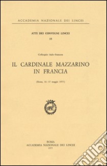 Il cardinale Mazzarino in Francia libro