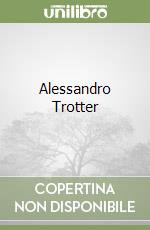 Alessandro Trotter libro di Cappelletti Carlo