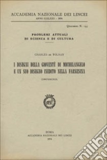 I disegni della gioventù di Michelangelo e un suo disegno inedito nella Farnesina libro di De Tolnay Carlo