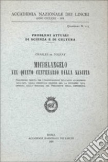 Michelangelo nel V Centenario della nascita libro di De Tolnay Carlo