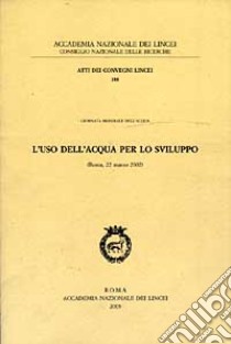 L'uso dell'acqua per lo sviluppo. Giornata mondiale dell'acqua (Roma, 22 marzo 2002) libro