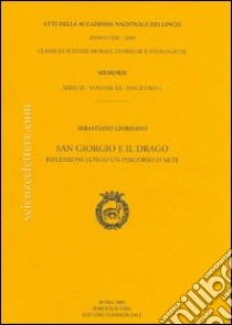 San Giorgio e il drago. Riflessioni lungo un percorso d'arte libro di Giordano Sebastiano