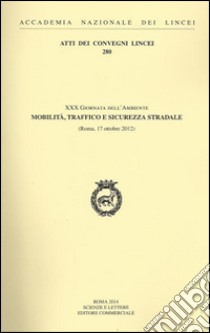 30° Giornata dell'ambiente mobilità, traffico e sicurezza stradale (Roma, 17 ottobre 2012) libro