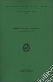 Le conferenze a classi riunite. Anno accademico 2011-2012 libro