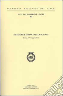 Metafore e simboli nella scienza (Roma, 8-9 maggio 2013) libro