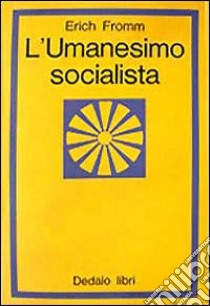 L'umanesimo socialista libro di Fromm E. (cur.)