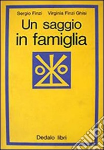 Un saggio in famiglia libro di Finzi Sergio; Finzi Ghisi Virginia