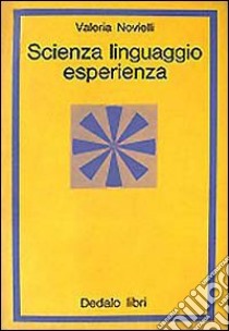 Scienza, linguaggio, esperienza libro di Novielli Valeria