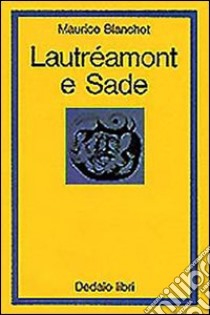 Lautréamont e Sade libro di Blanchot Maurice