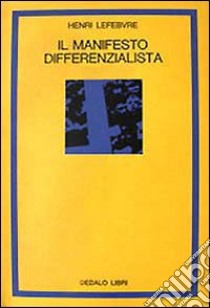 Il manifesto differenzialista libro di Lefebvre Henri