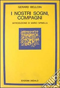 I nostri sogni, compagni libro di Belloin Gérard