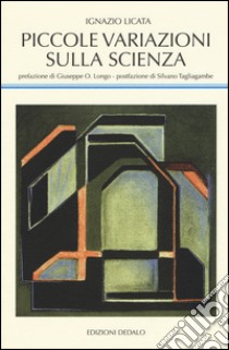 Piccole variazioni sulla scienza libro di Licata Ignazio