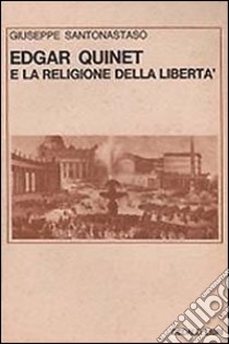 Edgar Quinet e la religione della libertà libro di Santonastaso Giuseppe