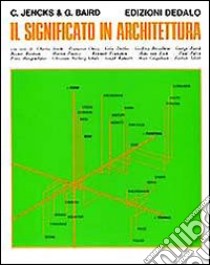 Il significato in architettura libro di Jencks Charles; Baird Georges