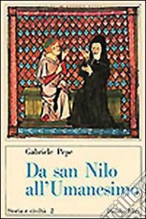 Da san Nilo all'umanesimo libro di Pepe Gabriele