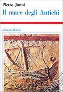 Il mare degli antichi libro di Janni Pietro