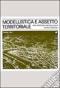 Modellistica e assetto territoriale libro di COLOMBO L.