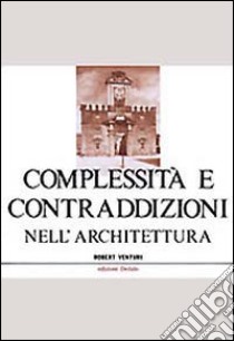 Complessità e contraddizioni nell'architettura libro di Venturi Robert