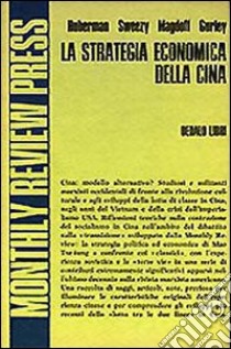 La strategia economica della Cina libro di Calamandrei Silvia