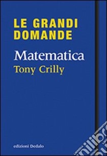 Matematica libro di Crilly Tony