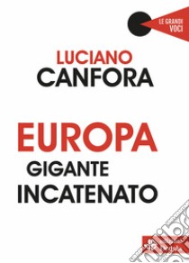 Europa gigante incatenato libro di Canfora Luciano