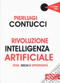 Rivoluzione intelligenza artificiale. Sfide, rischi e opportunità libro di Contucci Pierluigi