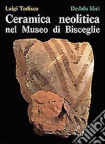 Ceramica neolitica nel Museo di Bisceglie libro di Todisco Luigi