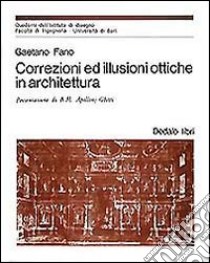 Correzioni ed illusioni ottiche in architettura libro di Fano Gaetano