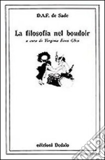 La filosofia del boudoir libro di Sade François de