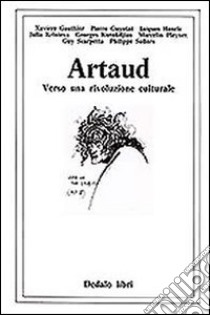 Artaud. Verso una rivoluzione culturale libro di Sollers P. (cur.)