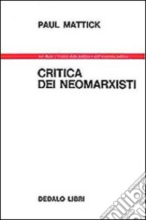 Critica dei neomarxisti libro di Mattick Paul