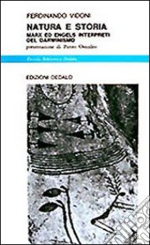 Natura e storia. Marx ed Engels interpreti del darwinismo libro di Vidoni Ferdinando