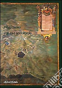 Filacciano e il suo territorio libro di Regione Lazio. Centro documentazione (cur.)